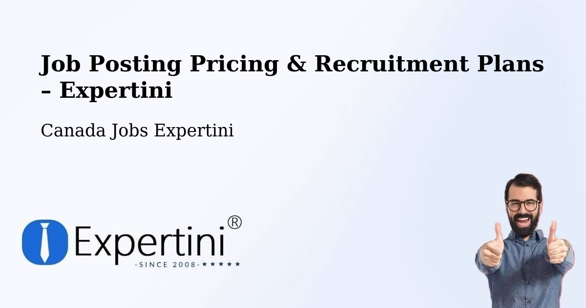 Job Posting Pricing & Recruitment Plans – The Pas - The Pas, Canada Jobs Expertini
