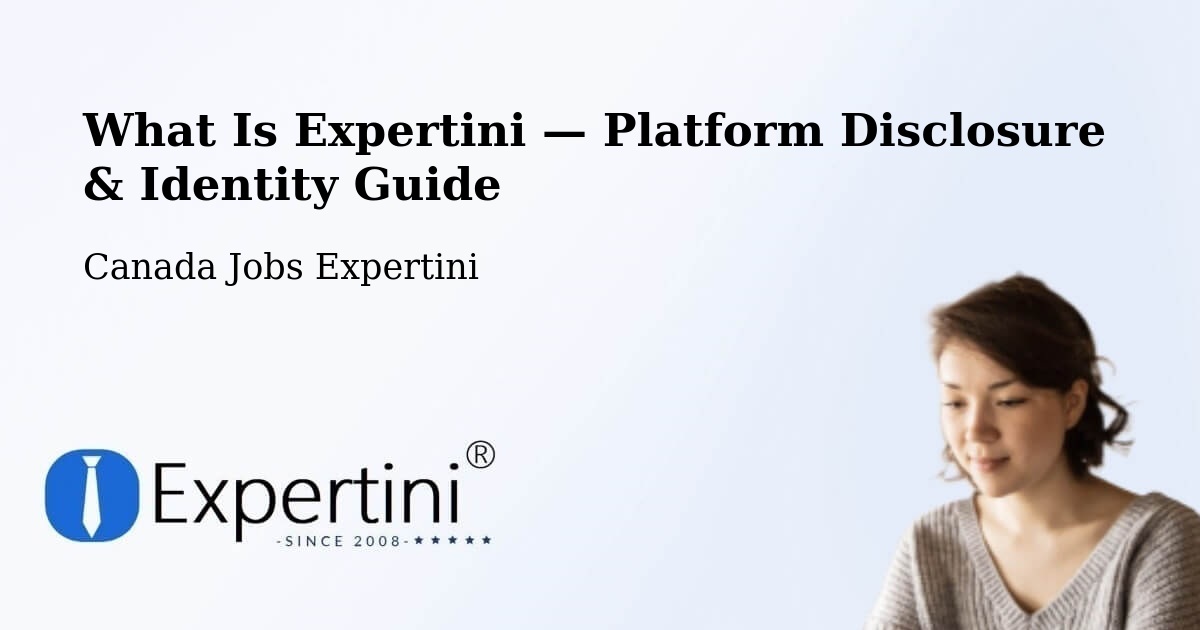 What Is Expertini — Platform Disclosure & Identity Guide – The Pas